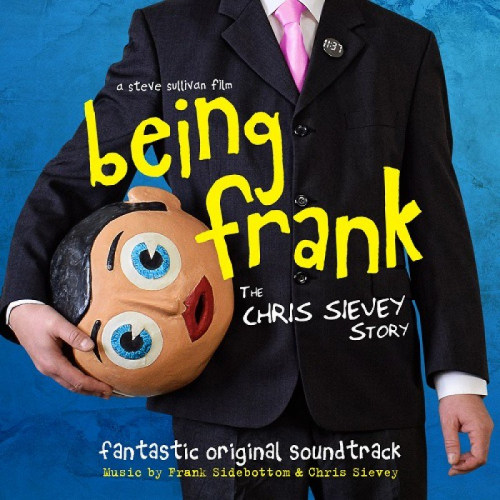 SIDEBOTTOM, FRANK & CHRIS SIEVEY - BEING FRANK: THE CHRIS SIEVEY STORYSIDEBOTTOM, FRANK AND CHRIS SIEVEY - BEING FRANK - THE CHRIS SIEVEY STORY.jpg